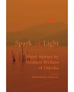 Spark of Light: Short Stories by Women Writers of Odisha