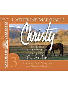 Christy Collection Books 7-9: The Princess Club / Family Secrets / Mountain Madness: Library Edition