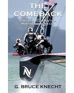 The Comeback: How Larry Ellison’s Team Won the America’s Cup