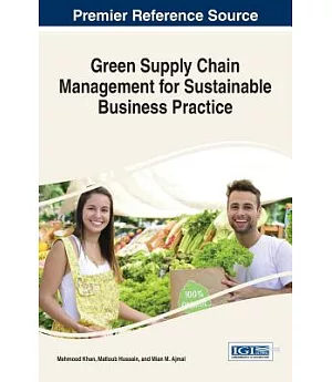 Green Supply Chain Management for Sustainable Business Practice