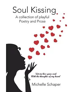 Soul Kissing: A Collection of Playful Poetry and Prose