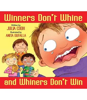 Winners Don’t Whine and Whiners Don’t Win!