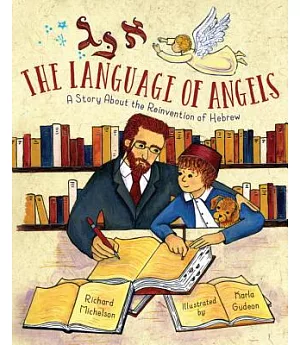 The Language of Angels: A Story About the Reinvention of Hebrew