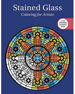 Stained Glass Adult Coloring Book: Coloring for Artists