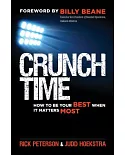 Crunch Time: How to Be Your Best When It Matters Most