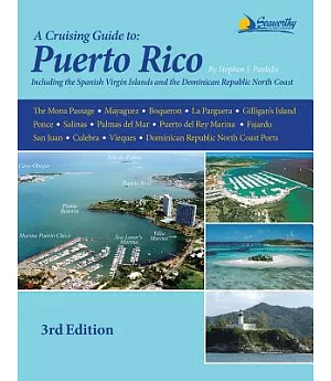 A Cruising Guide to Puerto Rico: Including the Spanish Virgin Islands, and the Dominican Republic North Coast