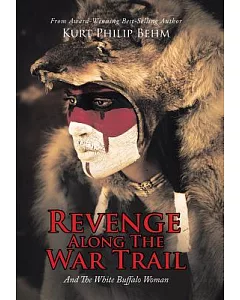 Revenge Along the War Trail: And the White Buffalo Woman