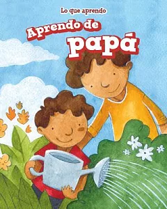 APrendo de papá/ I Learn from My Dad