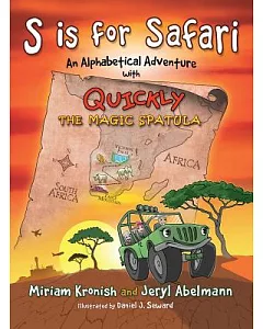 S Is for Safari: An Alphabetical Adventure With Quickly the Magic Spatula