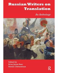 Russian Writers on Translation: An Anthology