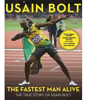 The Fastest Man Alive: The True Story of Usain Bolt