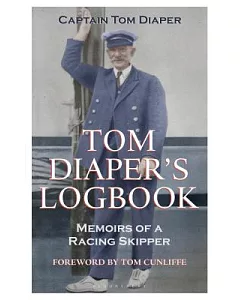 Tom Diaper’s Logbook: Memoirs of a Racing Skipper