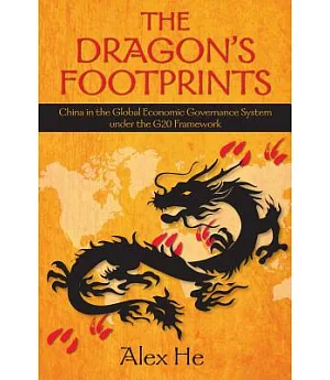 The Dragon’s Footprints: China in the Global Economic Governance System Under the G20 Framework