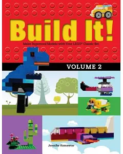 Build It!: Make Supercool Models With Your Lego Classic Set