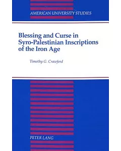 Blessing and Curse in Syro-Palestinian Inscriptions of the Iron Age