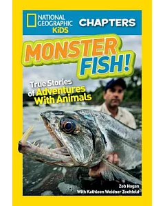 Monster Fish!: True Stories of Adventures With Animals
