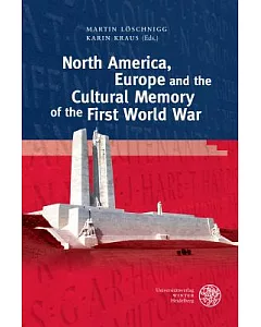 North America, Europe and the Cultural Memory of the First World War