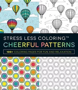 Stress Less Coloring Cheerful Patterns: 100+ Coloring Pages for Fun and Relaxation