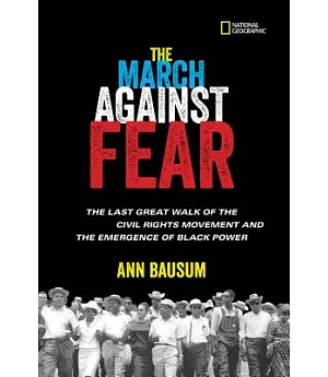 The March Against Fear: The Last Great Walk of the Civil Rights Movement and the Emergence of Black Power