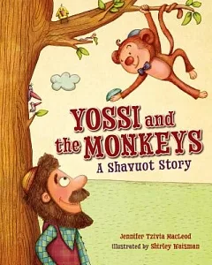 Yossi and the Monkeys: A Shavuot Story