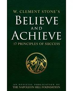 Believe and Achieve: 17 Principles of Success