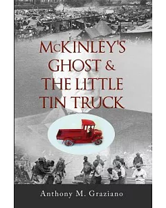 Mckinley’s Ghost & the Little Tin Truck