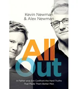 All Out: A Father and Son Confront the Hard Truths That Made Them Better Men