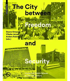 The City Between Freedom and Security: Contested Public Spaces in the 21st Century