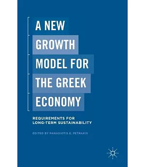 A New Growth Model for the Greek Economy: Requirements for Long-term Sustainability