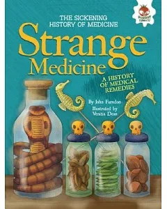 Strange Medicine: A History of Medical Remedies