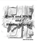 Black and White and Shades of Gray