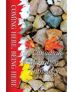 Coming Here, Being Here: A Canadian Migration Anthology