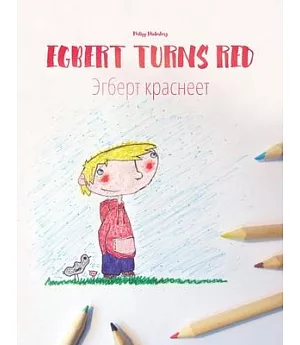 Egbert Turns Red/Egbert Krasneyet: Children’s Picture Book/Coloring Book, English-russian