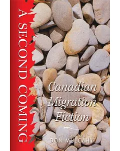 A Second Coming: Canadian Migration Fiction