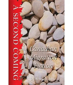 A Second Coming: Canadian Migration Fiction