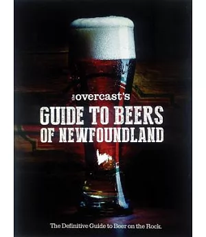 The Overcast’s Guide to Beers of Newfoundland