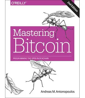 Mastering Bitcoin: Programming the Open Blockchain