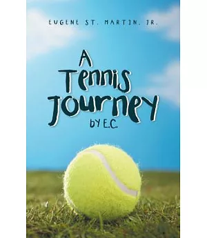 A Tennis Journey by E.c.