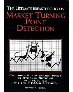 The Ultimate Breakthrough in Market Turning Point Detection: Catching Every Major Pivot in Stocks, Options and Futures With the