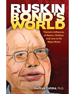Ruskin Bond’s World: Thematic Influences of Nature, Children, and Love in His Major Works