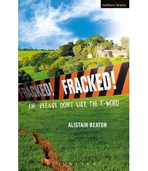 Fracked!: Or, Please Don’t Use the F-Word