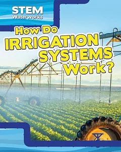 How Do Irrigation Systems Work?