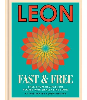 Leon: Fast & Free: Free-From Recipes for People Who Really Like Food