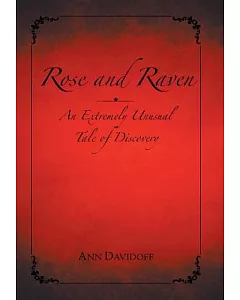 Rose and Raven: An Extremely Unusual Tale of Discovery