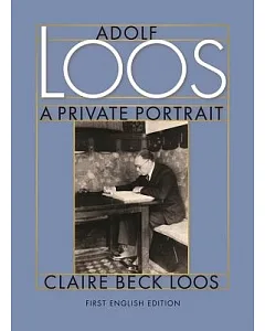 Adolf Loos a Private Portrait