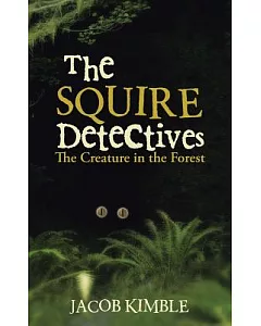 The Squire Detectives: The Creature in the Forest