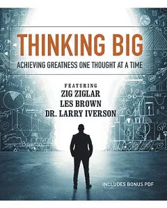Thinking Big: Achieving Greatness One Thought at a Time: Library Edition