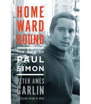 Homeward Bound: The Life of Paul Simon