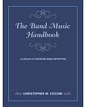 The Band Music Handbook: A Catalog of Emerging Band Repertoire