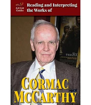 Reading and Interpreting the Works of Cormac McCarthy